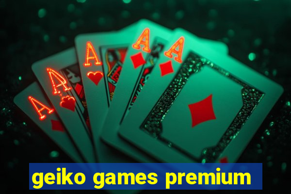 geiko games premium